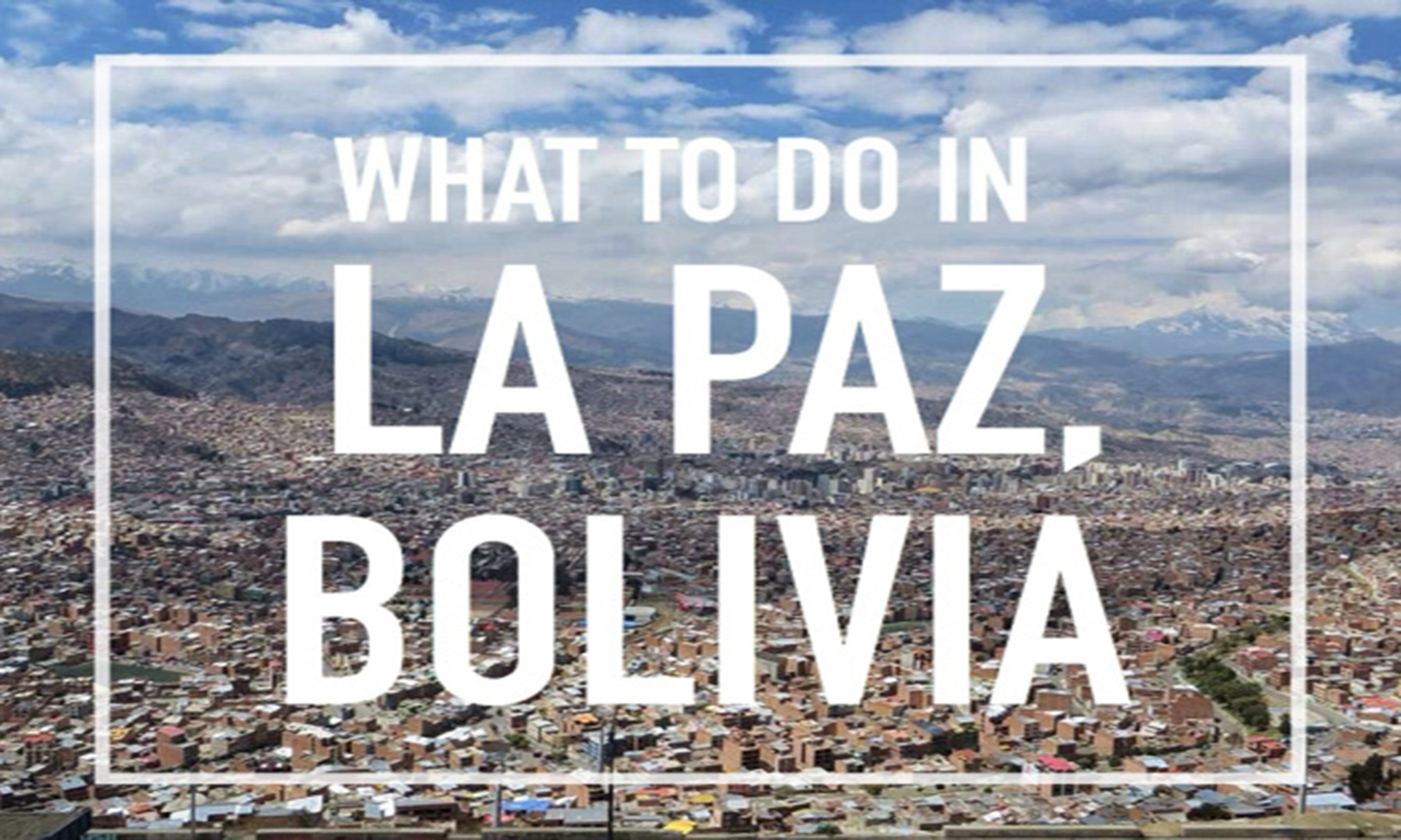 La Paz, Bolivia (Kelly Ross)