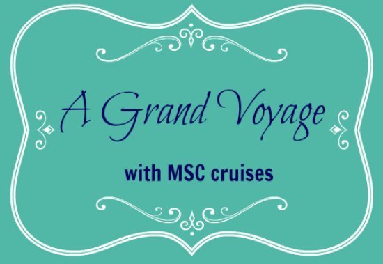 A Grand Voyage with MSC cruises